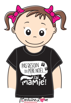 Bédaine Love PAS BESOIN DU PÈRE NOEL J'AI MAMIE